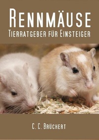 Abbildung von: Tierratgeber für Einsteiger - Rennmäuse - epubli