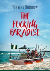 Abbildung von: The Fucking Paradise - BoD - Books on Demand