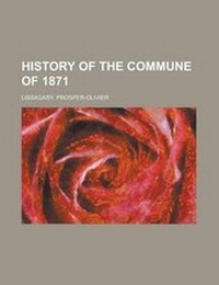 Enlarge image Cover: History of the Commune of 1871 - Rarebooksclub.com