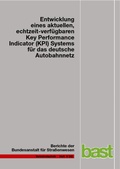 Cover: Entwicklung eines aktuellen, echtzeit-verf&uuml;gbaren Key Performance Indicator (KPI) Systems f&uuml;r das deutsche Autobahnnetz - Fachverlag NW in Carl Ed. Sch&uuml;nemann KG