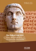 Cover: Das Dekret von 321: K&ouml;ln, der Kaiser und die j&uuml;dische Geschichte - MiQua. LVR-J&uuml;disches Museum im Arch&auml;ologischen Quartier K&ouml;ln