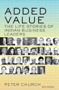 Cover: ADDED VALUE: THE LIFE STORIES OF INDIAN BUSINESS LEADERS - Roli Books