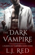 Cover: The Dark Vampire (Bloodline Vampires, #6) - L. J. Red