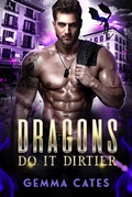 Cover: Dragons Do It Dirtier (Dragon Shifters Do It, #1) - Gemma Cates