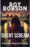 Cover: Silent Scream (The Kenzie Marsh Chronicles, #1) - Kenzie Marsh Publishing