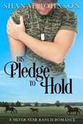 Cover: His Pledge to Hold (a Silver Star Ranch Romance, #6) - a Silver Star Ranch Romance