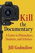 Cover: Kill the Documentary - Columbia University Press