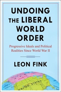 Enlarge image Cover: Undoing the Liberal World Order - Columbia University Press