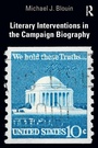 Cover: Literary Interventions in the Campaign Biography - Routledge