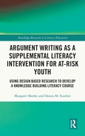 Cover: Argument Writing as a Supplemental Literacy Intervention for At-Risk Youth - Routledge