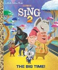 Cover: The Big Time!: Illumination's Sing 2 - Random House Inc