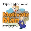 Cover: Elijah and Crumpet Motivate Man - Elijah and Crumpet