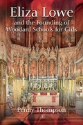 Cover: Eliza Lowe and the Founding of Woodard Schools for Girls - James Clarke & Co Ltd