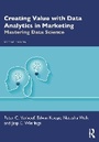Cover: Creating Value with Data Analytics in Marketing - Routledge