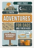 Cover: 52 Faith Adventures for Dads and Their Kids - Care For The Family