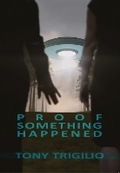 Cover: Proof Something Happened - Marsh Hawk Press