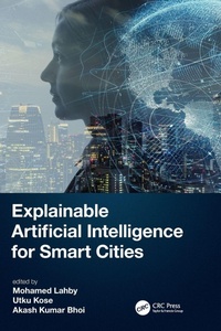 Enlarge image Cover: Explainable Artificial Intelligence for Smart Cities - CRC Press
