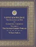 Cover: Native Knowledge: The Ecological Way of Elemental Harmony Volume 1 - Bookbaby