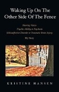 Cover: Waking Up on the other side of the fence - Bookbaby