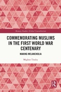 Cover: Commemorating Muslims in the First World War Centenary - Routledge