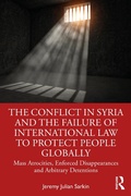 Cover: The Conflict in Syria and the Failure of International Law to Protect People Globally - Routledge