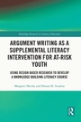 Cover: Argument Writing as a Supplemental Literacy Intervention for At-Risk Youth - Routledge
