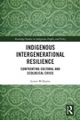 Cover: Indigenous Intergenerational Resilience - Routledge