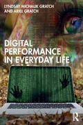 Cover: Digital Performance in Everyday Life - Routledge