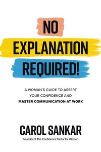 Enlarge image Cover: No Explanation Required!: A Woman's Guide to Assert Your Confidence and Communicate to Win at Work - McGraw-Hill Education