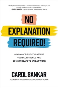 Abbildung von: No Explanation Required!: A Woman's Guide to Assert Your Confidence and Communicate to Win at Work - McGraw Hill LLC