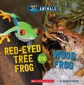 Cover: Red-Eyed Tree Frog or Wood Frog (Wild World: Hot and Cold Animals) - Scholastic US