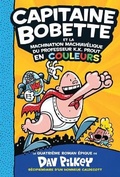 Cover: Capitaine Bobette En Couleurs: N degrees 4 - Capitaine Bobette Et La Machination Machiavelique Du Professeur K.K. Prout - Scholastic Canada Ltd
