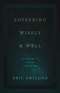 Cover: Suffering Wisely and Well - Crossway Books