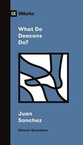 Cover: What Do Deacons Do? - Crossway Books
