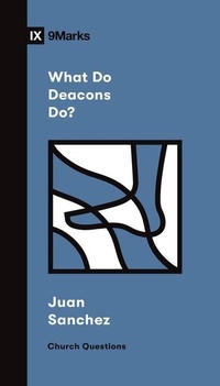 Enlarge image Cover: What Do Deacons Do? - Crossway Books