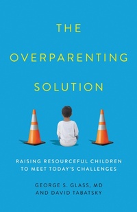 Enlarge image Cover: The Overparenting Solution - Rowman & Littlefield Publishers