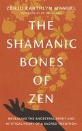 Cover: The Shamanic Bones of Zen - Shambhala Publications Inc