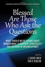 Cover: Blessed Are Those Who Ask the Questions - Information Age Publishing