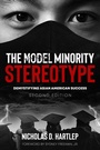 Cover: The Model Minority Stereotype - IAP - Information Age Publishing