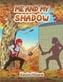Cover: Me and My Shadow - Austin Macauley Publishers LLC