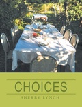 Cover: Choices - WestBow Press