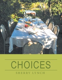 Enlarge image Cover: Choices - WestBow Press