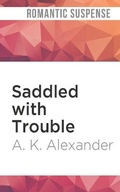 Cover: Saddled with Trouble - Audible Studios on Brilliance