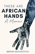 Cover: These Are African Hands - Paige Publishers & Kevin Brewerton