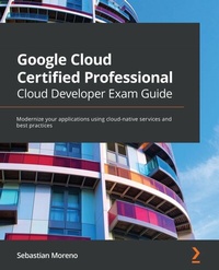 Abbildung von: Google Cloud Certified Professional Cloud Developer Exam Guide - De Gruyter