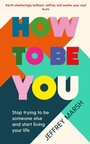 Cover: How to Be You - Souvenir Press Ltd