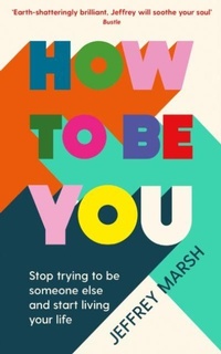 Enlarge image Cover: How to Be You - Souvenir Press Ltd