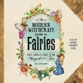 Cover: The Modern Witchcraft Guide to Fairies - SIMON & SCHUSTER AUDIO