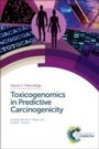 Cover: Toxicogenomics in Predictive Carcinogenicity - Royal Society of Chemistry