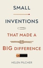 Cover: Small Inventions That Made a Big Difference - Welbeck
